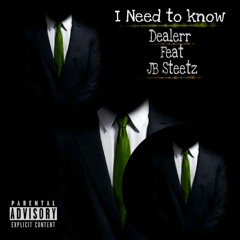 I Need To Know Dealerr Feat.JB Streetz