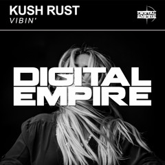 Kush Rust - Vibin' (Original Mix) [Out Now]