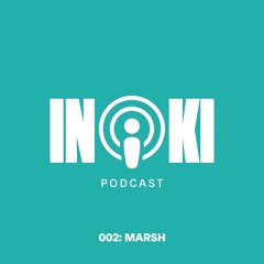 Inoki Podcast 002: Marsh
