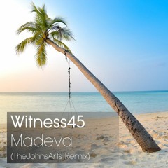 Witness45 - Madeva (TheJohnsArts Remix)