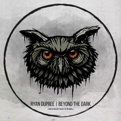 Ryan Dupree - Beyond the dark EP