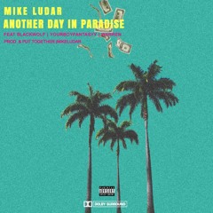 Another Day In Paradise (Feat BlackWolf, YourboyFantasy & Warren); [Prod By Mike Ludar]