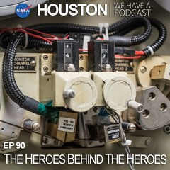 Houston We Have a Podcast: Heroes Behind the Heroes Part 3