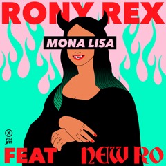 Rony Rex Ft. New Ro - Mona Lisa (Mathias Remix) [Free Download]