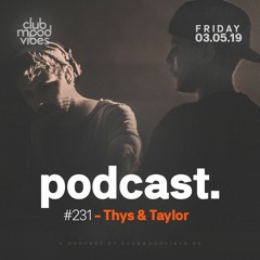 Club Mood Vibes Podcast #231: Thys & Taylor