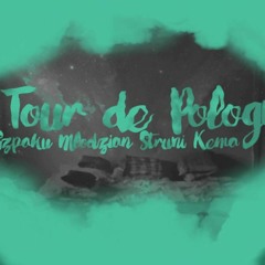Szpaku x Młodzian x Struni x Kema - Tour de Pologne