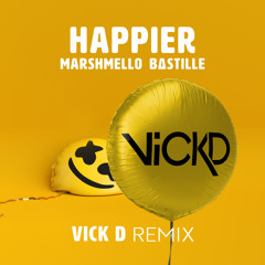 Happier (Vick D Remix) - Marshmello ft. Bastille
