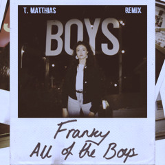 Franky - All Of The Boys (T. Matthias Remix)