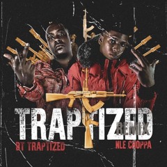 BT Traptized & NLE Choppa - Traptized | Prod. by Protegebeatz