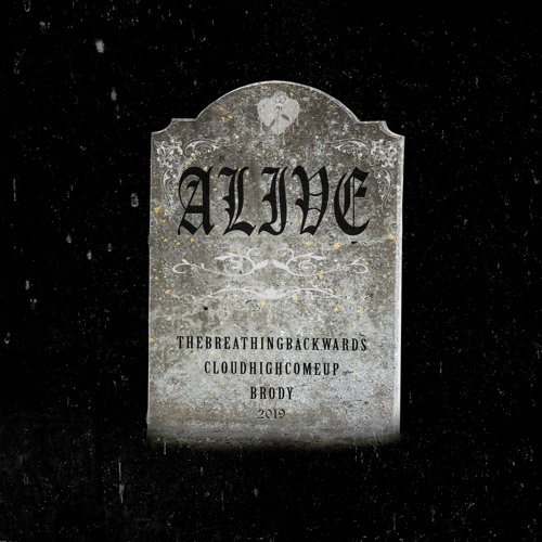 alive (ft. cloudhighcomeup)
