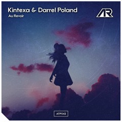 Kintexa & Darrel Poland - Au Revoir (Radio Edit) [OUT NOW ON SPOTIFY]