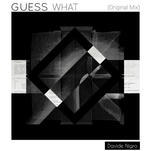 Davide Nigro - GUESS WHAT (Original Mix)/ [Extended] by David N. - Listen  to music
