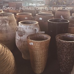 BT044 -Alvin Lucier - So You ... (Hermes, Orpheus, Eurydice)[sample]