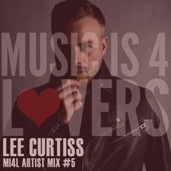 Lee Curtiss - MI4L Artist Mix #5 [Musicis4Lovers.com]
