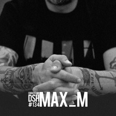 Curated by DSH #134: Max_M