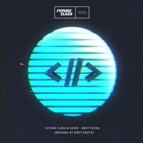 Future Class & Sevek - Next To You