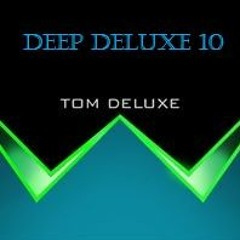 Tom Deluxe - Deep Deluxe 10