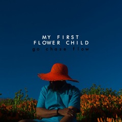 My First Flower Child (Instrumental) Prod by Chase "Flow" Bradley