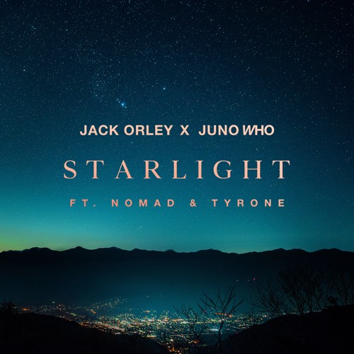 Starlight - Jack Orley X JUNO WHO (feat. Tyrone X Nomad)
