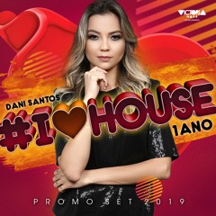 SET DJ DANI SANTOS- I LOVE HOUSE ANIVERSÁRIO 1 ANO
