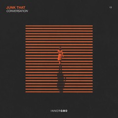 Junk That - Conversation