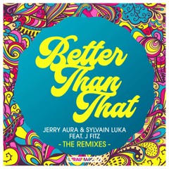 Jerry Aura & Sylvain Luka - Better Than That (2 Thunders Remix)