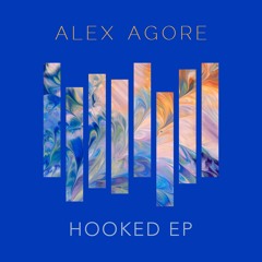 [MOT012] ALEX AGORE - HOOKED EP