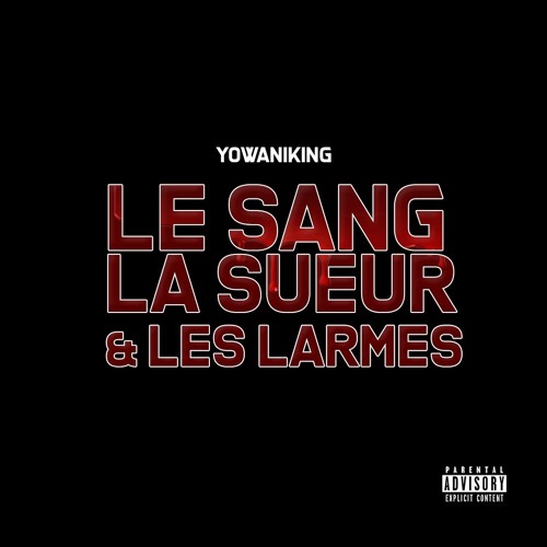 Stream Yowaniking Le Sang La Sueur Les Larmes By Great Music Records Listen Online For Free On Soundcloud