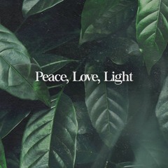 Peace, Love, Light.