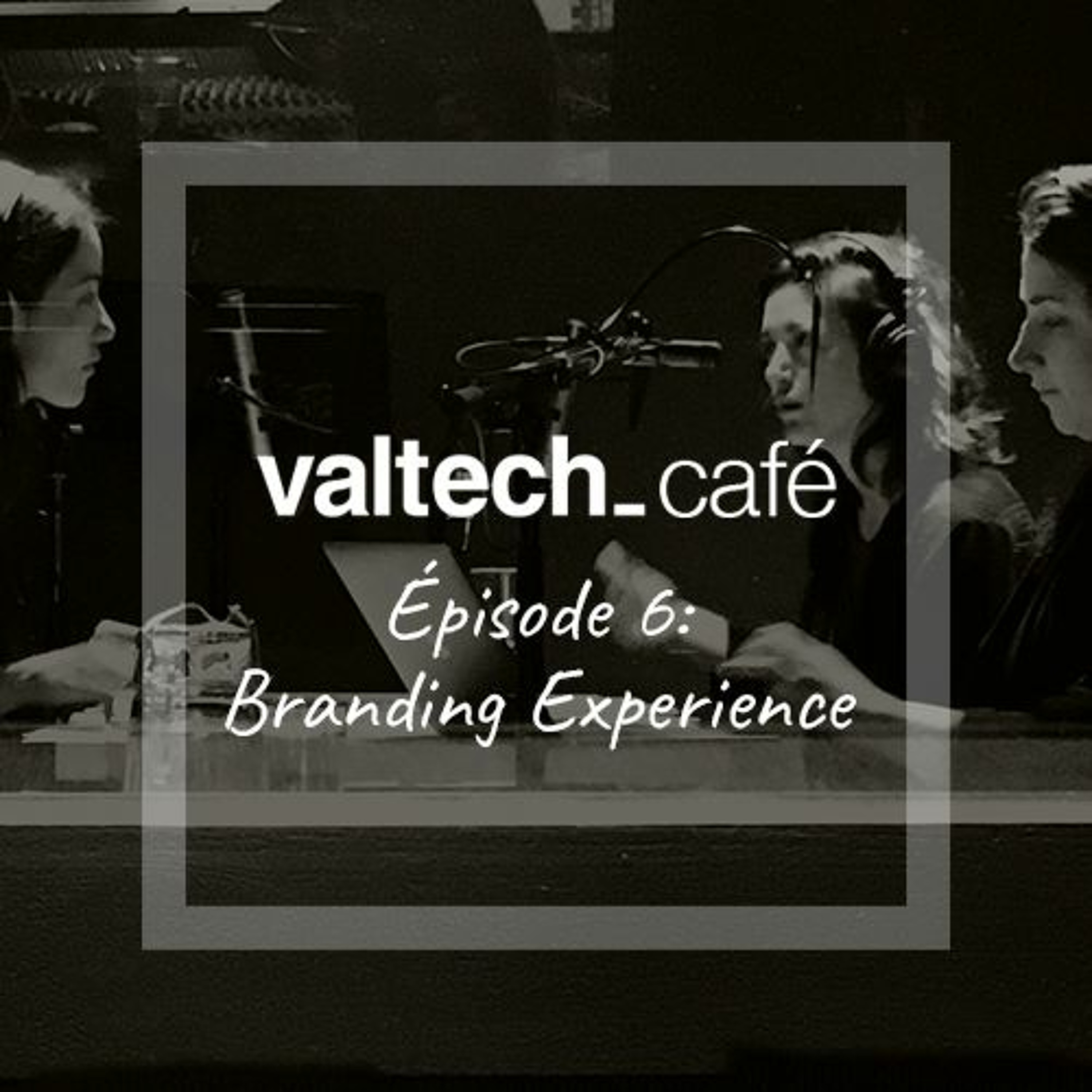 Episode 6: Branding Experience