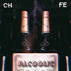Alcoolic - CH x FE