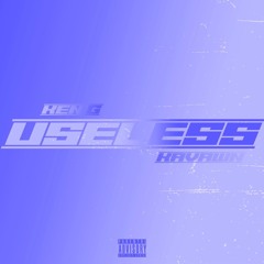 Useless ft. Kavawn (prod. by Mega Beats)