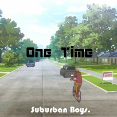 Suburban Boys - One Time