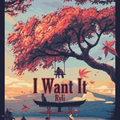 I Want It