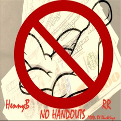 HennyB & RR - No Handouts (Prod. BlackMayo)