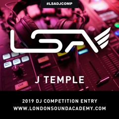 LSA - J Temple / London Sound Academy DJ Competition 2019