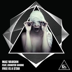 Mac Vaughn Feat. Jenifer Sodini - Free Is A Star