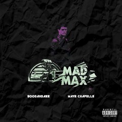 Mad Max (ft. Wave Chapelle)(Prod. KINGBNJMN)