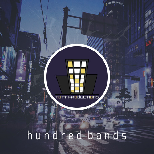 Stream Hundred Bands by tottprod Listen online for free on SoundCloud