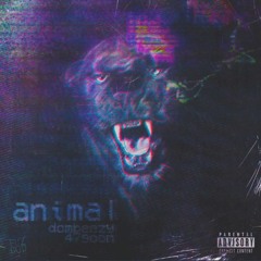 47Goon & DomBeeezy - ANIMAL (prod. Cash Paradox)