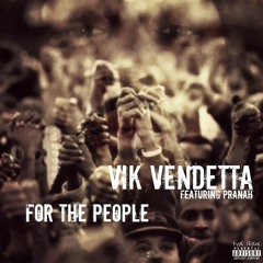 VikVendetta - For The People ft. Pranah