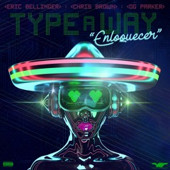 Type A Way (feat. Chris Brown & OG Parker) [Spanish Remix]