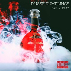 D'ussé Dumplings  -  Raj x David Play (YRMIX)