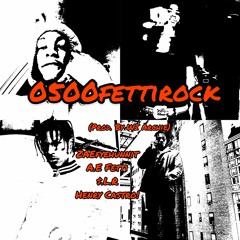 0500FETTIROCK (Prod. By WI ARCHIE) ZAEFYEHUNNIT x A.E FETTI x $LR x HENRY CASTRO!