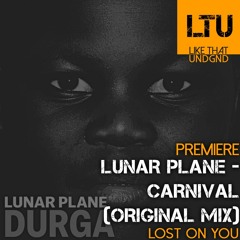 Premiere: Lunar Plane - Carnival (Original Mix) | Lost on You