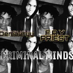 Criminal Minds Ft. F.A.Y Priest