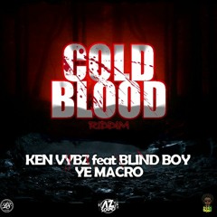 Kenvybz & Blind Boy - Yo Macro [Cold Blood Riddim]