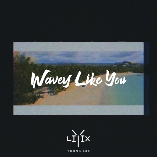Wavey Like You