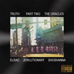 TRUTH Pt.2: Oracles ft. Jewlutionary & Shoshanna