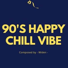 90s Happy Chill Vibe